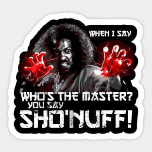 When I Say Who's The Master Sticker